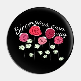 Bloom Your Own Way Pin