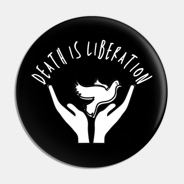 Death is liberation Pin by Crazy skull