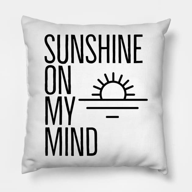 SUNSHINE ON MY MIND Pillow by TheMidnightBruja