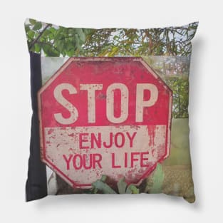 STOP enjoy your life Pillow