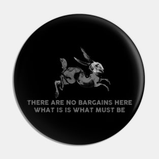 THERE ARE NO BARGAINS HERE (WATERSHIP DOWN) Pin