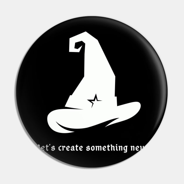 Let's Create Something New Pin by baha2010