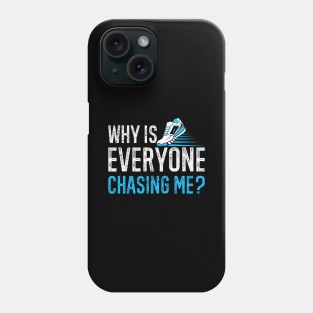 Why Is Everyone Chasing Me Cross Country Running Phone Case