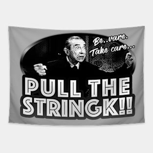 Beware. Take Care. Pull The String!! Tapestry
