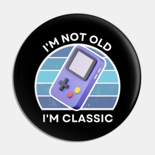 I'm not old, I'm Classic | Handheld Console | Retro Hardware | Vintage Sunset | '80s '90s Video Gaming Pin