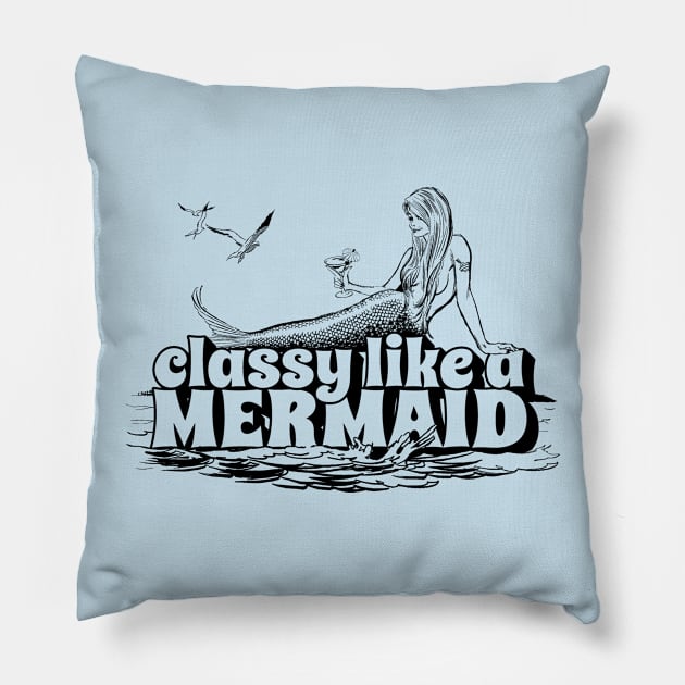 Classy Like A Mermaid Pillow by UselessRob