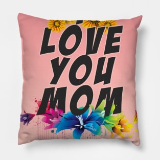 I LOVE YOU MOM Pillow