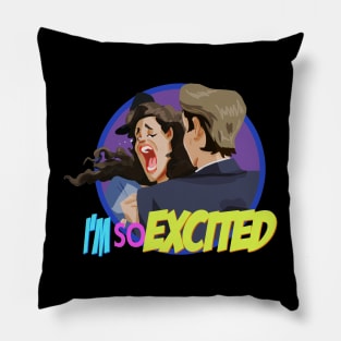 I'm So Excited Pillow