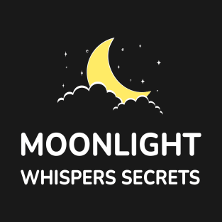 Moonlight whispers secrets T-Shirt