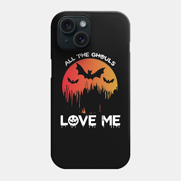 All the ghouls love me Phone Case by MZeeDesigns