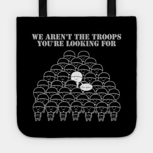 These Aren't The Troops You're Looking For Tote