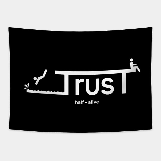 TrusT Half alive Tapestry by usernate