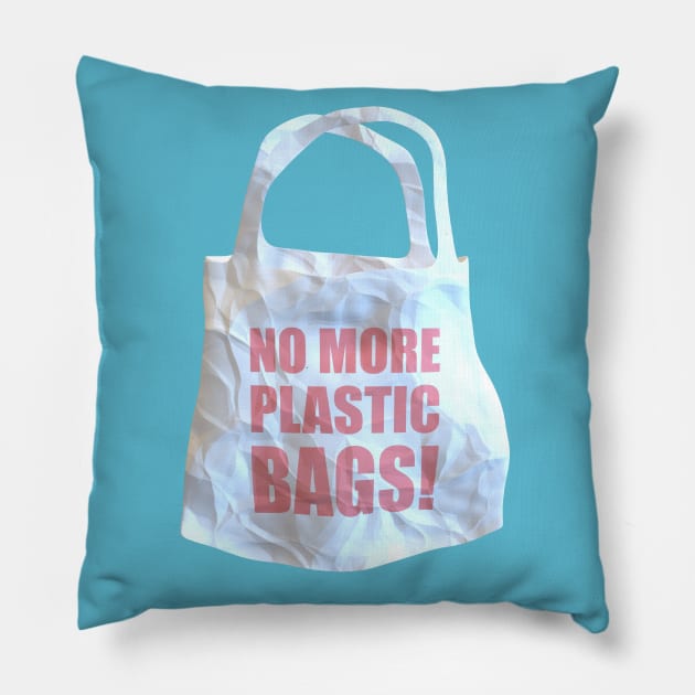 No More Plastic Bags! Pillow by AKdesign