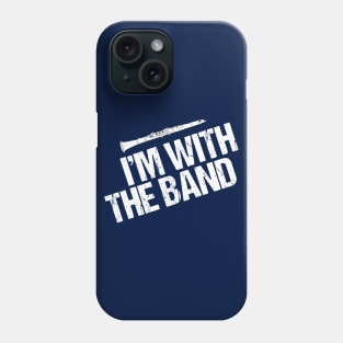 Funny Clarinet I'm With the Band Phone Case