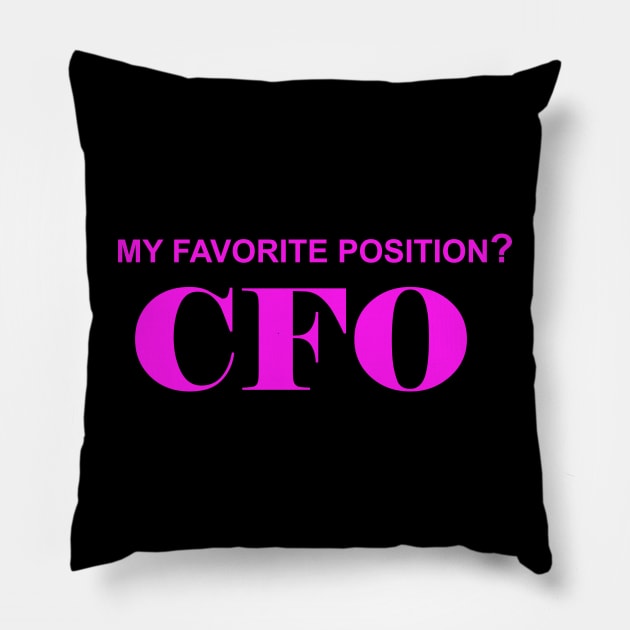 My Favorite Position? CFO Pillow by Magnetar