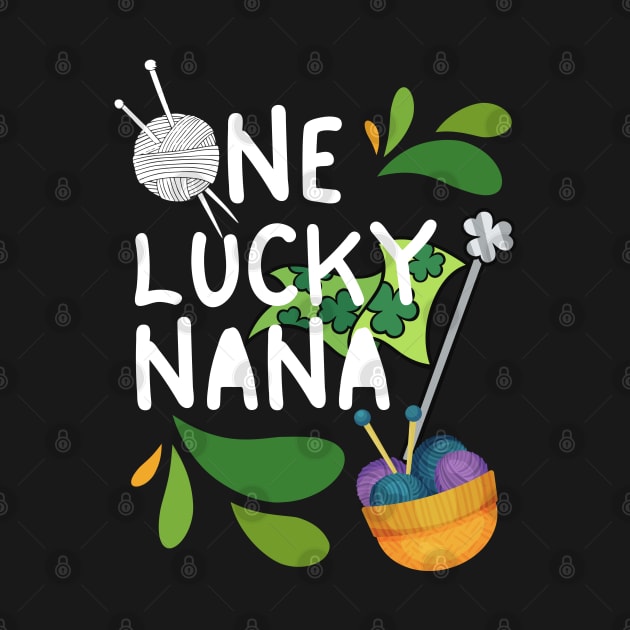 One Lucky Nana, Luckiest Nana, Nana St Patrick's Day by Coralgb