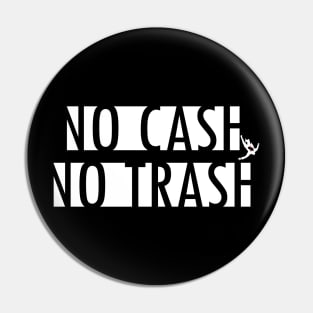 no cash no trash Pin