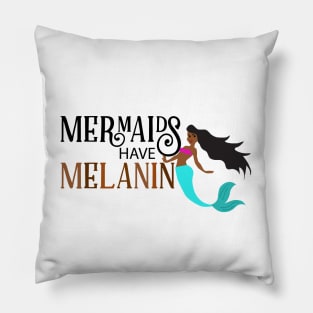 Mermaids Have Melanin Black Mermaid Pillow