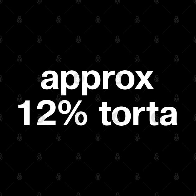 "approx 12% torta" in plain white letters - simply the best sandwich, even before the avocado by TheBestWords