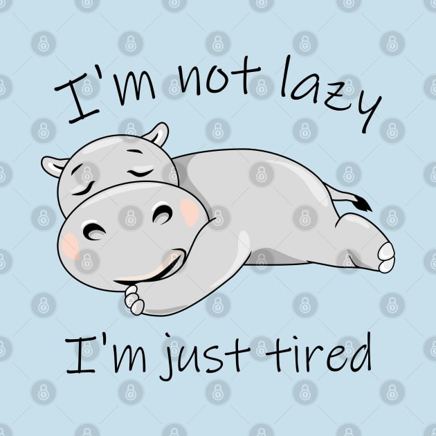 Cute lazy hippo. I'm not lazy. I'm just tired by teddy2007b