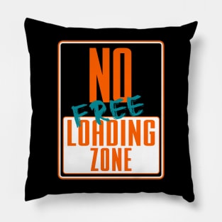 No FREELOADING Zone Pillow