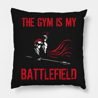 The gym is my battlefield Pillow