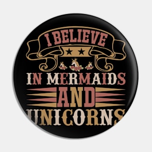 I Believe In Mermaids And Unicorns T Shirt For Women Men Pin