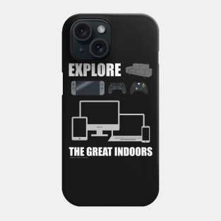 Explore The Great Indoors Gamer Novelty Gift Phone Case