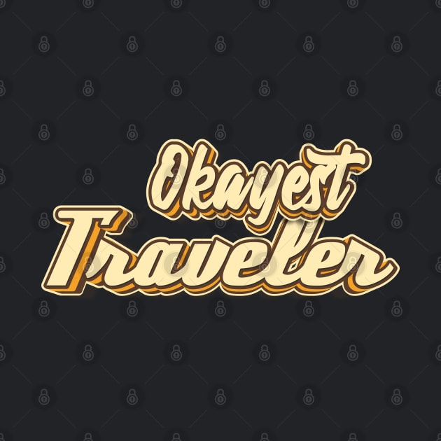 Okayest Traveler typography by KondeHipe