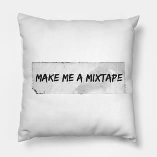 Make me a Mixtape Pillow