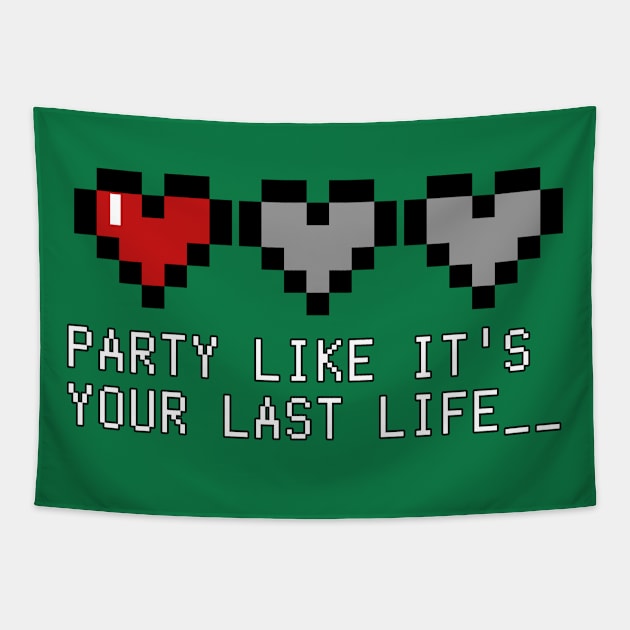 Party Like it's Your Last Life____ Tapestry by Myowu