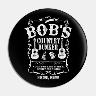 Bob's Country Bunker Pin