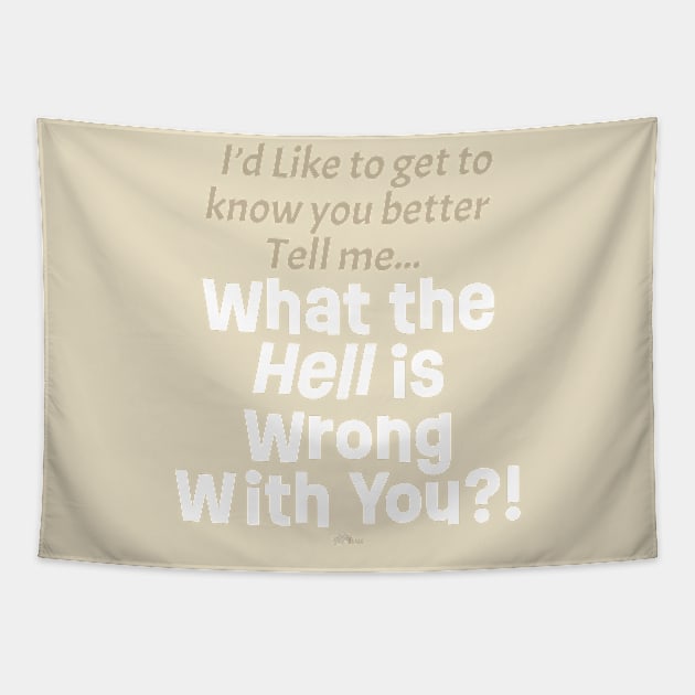 What is wrong with you Tapestry by NN Tease