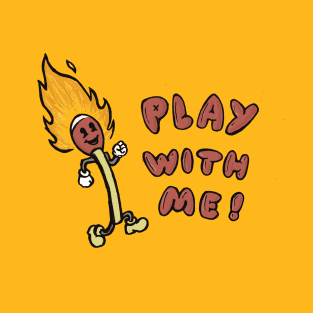 Play With Me! T-Shirt