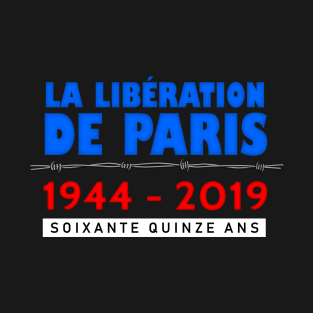 La Liberation De Paris 75 Anniversary T-Shirt