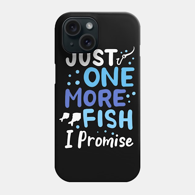 Just one more Fish I Promise Phone Case by maxcode