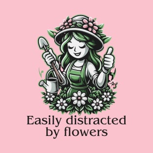 Easily Distracted By Flowers T-Shirt