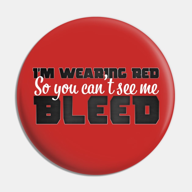 I'm Wearing Red So you can't see me Bleed Pin by Meta Cortex