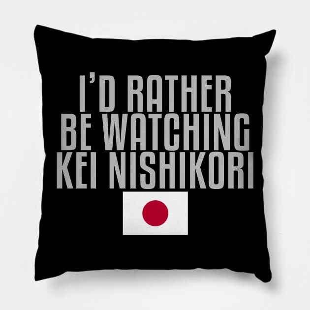 I'd rather be watching Kei Nishikori Pillow by mapreduce