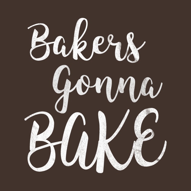 Gift for Bakers - Bakers Gonna Bake by nerdydesigns