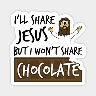 I'll Share Jesus Not Chocolate Funny Christian Humor Magnet