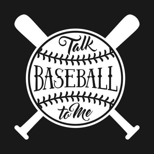 Talk Baseball To Me by ThrivingTees