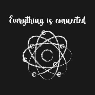 Everything is connected T-Shirt