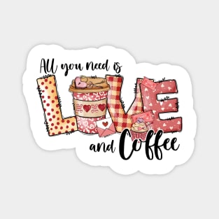 All you need is love and coffee Magnet