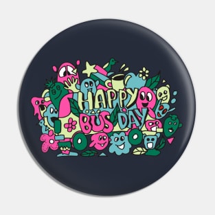 Happy Bus Day Pin