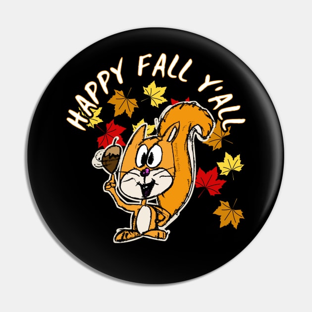 Happy Fall Y'All Squirrel Leaves Autumn October Pin by doodlerob