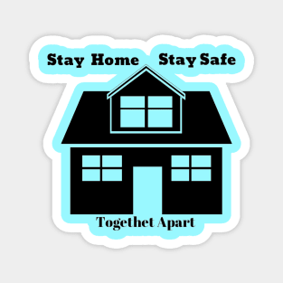 Stay Home, Stay Safe (Together Apart) Magnet