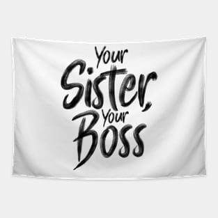 Your Sister, your boss Tapestry