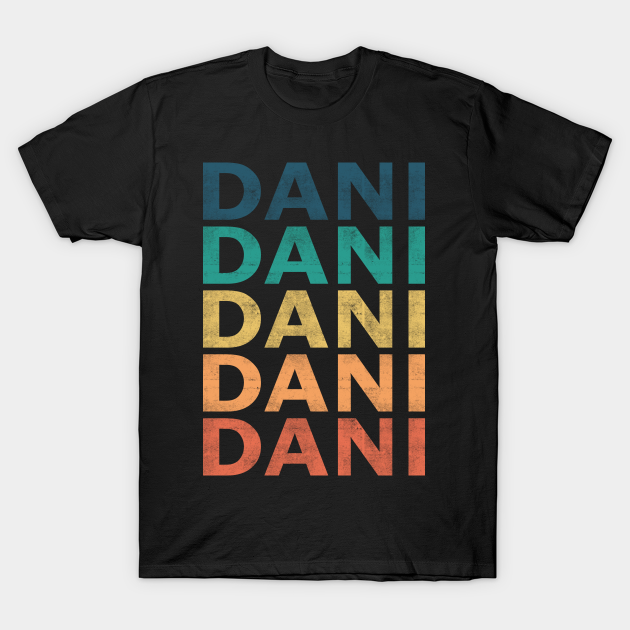 Discover Dani Name T Shirt - Dani Vintage Retro Name Gift Item Tee - Dani - T-Shirt