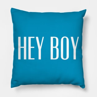 Hey Boy Pillow